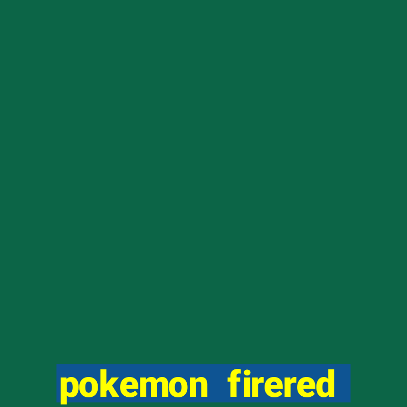 pokemon firered jogos 360